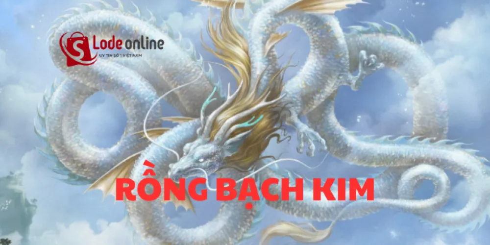 Rồng Bạch Kim - Soi cầu Rồng Bạch Kim hôm nay chính xác