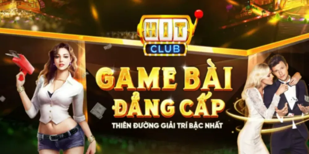 Hit Club - Sân chơi giúp bạn chinh phục đỉnh cao